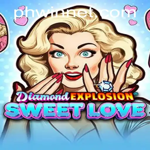 Exploring the Sparkling World of DiamondExplosionSweetLove and the Key to Success: Phwin